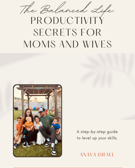 The Balanced Life: PRODUCTIVITY SECRETS FOR MOMS AND WIVES ebook